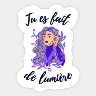 I am made of light - French Saying Themed Sticker